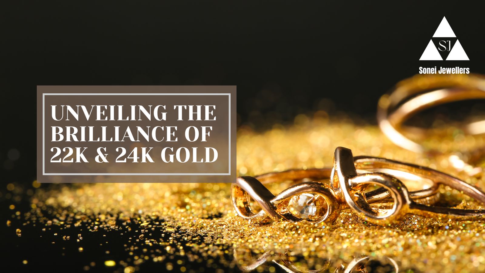 Unveiling the brilliance of 22k and 24k gold — Sonei Jewellers Surrey